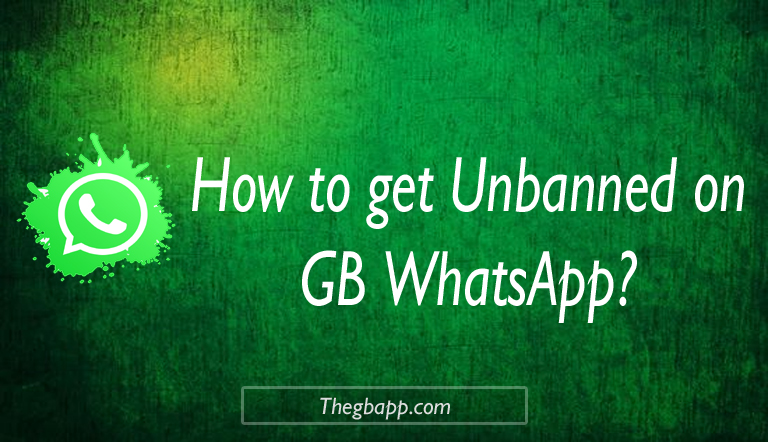 How to get Unbanned on GB WhatsApp