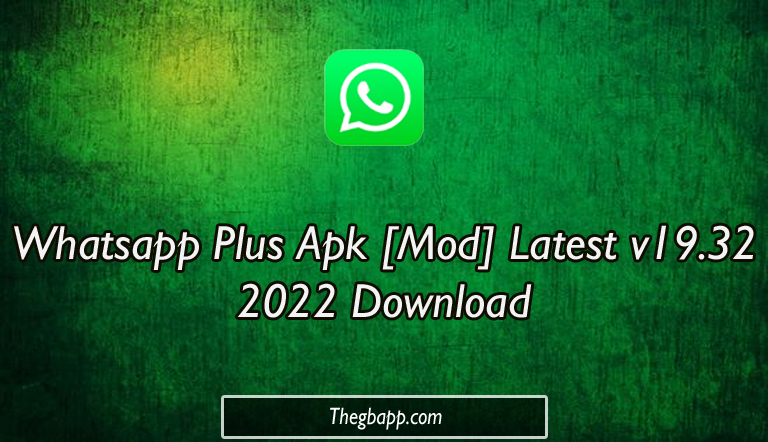 Whatsapp Plus Apk [Mod] Latest v19.32 April 2022 Download